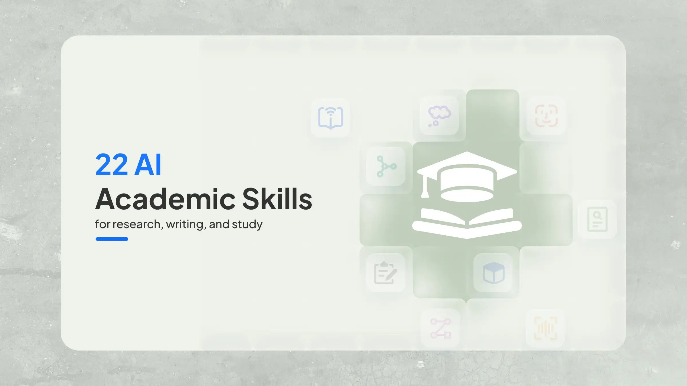 20 AI Academic Skills for Research, Writing, and Study